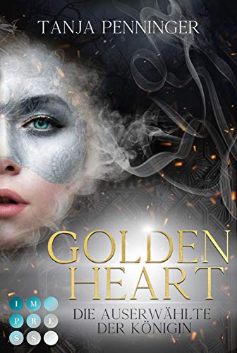 Golden Heart 2: Die Auserwählte der Königin: Fantasy-Liebesromane über eine willensstarke Kämpferin, der ihre Berufung zum Verhängnis wird (2) von Impress