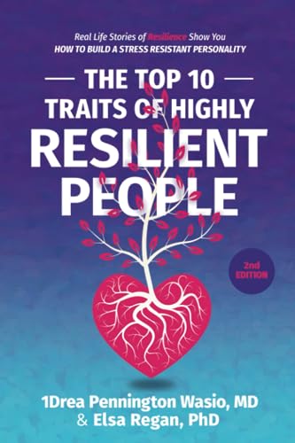 The Top 10 Traits of Highly Resilient People: Real Life Stories of Resilience Show You How to Build a Stress Resistant Personality von Make Your Mark Global