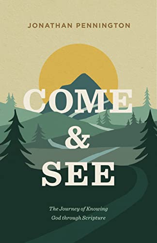 Come and See: The Journey of Knowing God Through Scripture