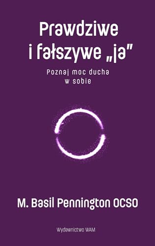 Prawdziwe i fałszywe „ja”: Poznaj moc ducha w sobie