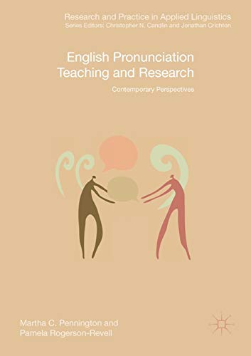 English Pronunciation Teaching and Research: Contemporary Perspectives (Research and Practice in Applied Linguistics)