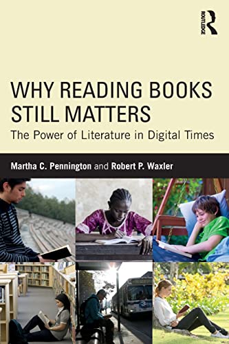 Why Reading Books Still Matters: The Power of Literature in Digital Times von Routledge