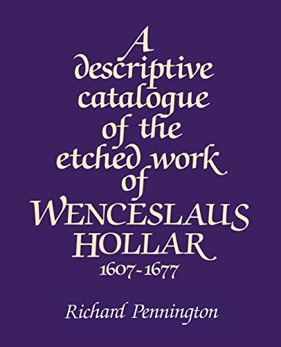 A Descriptive Catalogue of the Etched Work of Wenceslaus Hollar 1607-1677 von Cambridge University Press