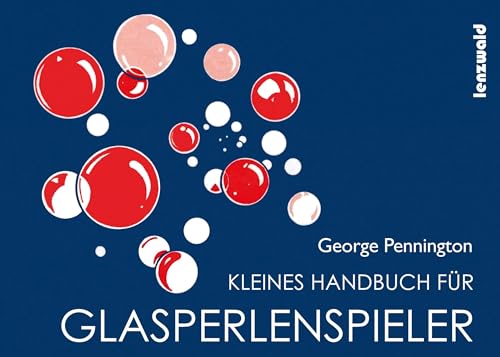 Kleines Handbuch für Glasperlenspieler von Lenzwald Verlag
