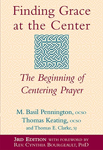 Finding Grace at the Center (3rd Edition): The Beginning of Centering Prayer von SkyLight Paths