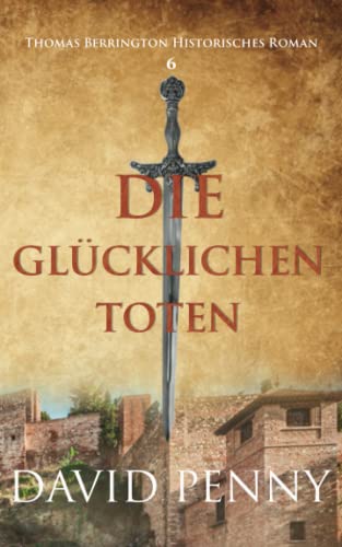 Die Glücklichen Toten (Thomas Berrington Historischer Kriminalroman, Band 6) von Rivertree Print