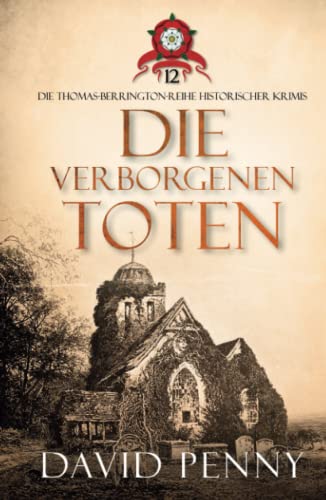 Die Verborgenen Toten (Thomas Berrington Historischer Kriminalroman, Band 12) Die Verborgenen Toten (Thomas Berrington Historischer Kriminalroman, Band 12) von Rivertree Print