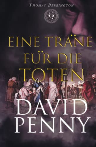 Eine Träne für die Toten (Thomas Berrington Historischer Kriminalroman, Band 9) von Rivertree Print