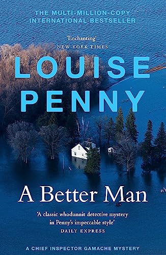 A Better Man: thrilling and page-turning crime fiction from the New York Times bestselling author of the Inspector Gamache series (Chief Inspector Gamache)