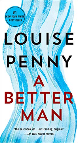 A Better Man: A Chief Inspector Gamache Novel A Better Man: A Chief Inspector Gamache Novel