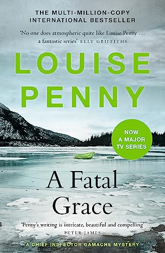 A Fatal Grace: thrilling and page-turning crime fiction from the author of the bestselling Inspector Gamache novels (Chief Inspector Gamache) von Hodder And Stoughton Ltd.