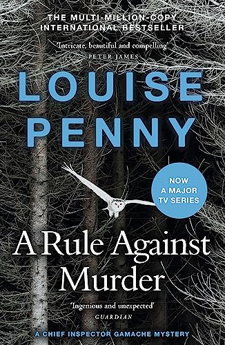 A Rule Against Murder: thrilling and page-turning crime fiction from the author of the bestselling Inspector Gamache novels (Chief Inspector Gamache)