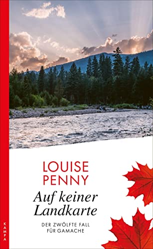 Auf keiner Landkarte: Der zwölfte Fall für Gamache (Ein Fall für Gamache) von Kampa Verlag