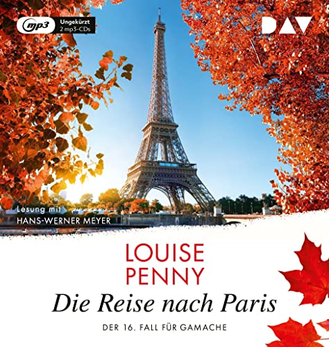 Die Reise nach Paris. Der 16. Fall für Gamache: Ungekürzte Lesung mit Hans-Werner Meyer (2 mp3-CDs) (Ein Fall für Gamache)