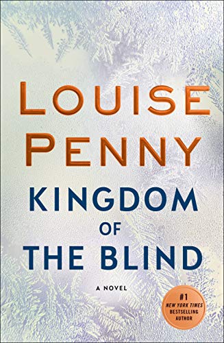 Kingdom of the Blind: A Chief Inspector Gamache Novel Kingdom of the Blind: A Chief Inspector Gamache Novel