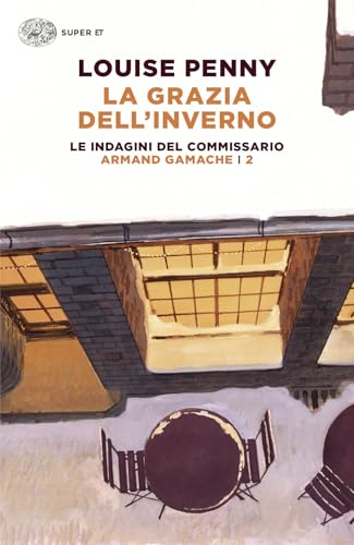La grazia dell'inverno. Le indagini del commissario Armand Gamache (Vol. 2) (Super ET) von Einaudi