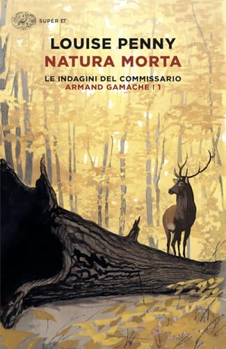 Natura morta. Le indagini del commissario Armand Gamache (Vol. 1) (Super ET) von Einaudi