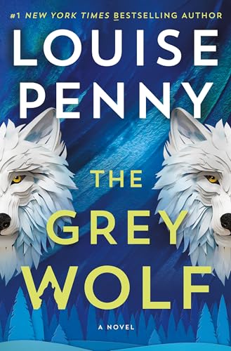 The Grey Wolf (Chief Inspector Gamache, 19, Band 19)