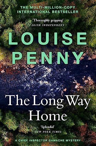 The Long Way Home: thrilling and page-turning crime fiction from the author of the bestselling Inspector Gamache novels (Chief Inspector Gamache)