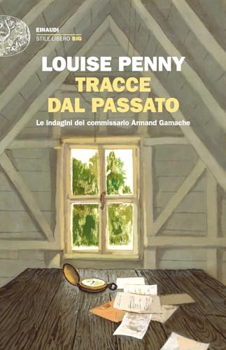 Tracce dal passato. Le indagini del commissario Armand Gamache (Einaudi. Stile libero) von Einaudi