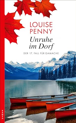 Unruhe im Dorf: Der 17. Fall für Armand Gamache (Ein Fall für Gamache) von Kampa Verlag