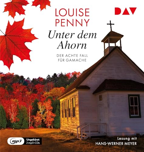 Unter dem Ahorn. Der achte Fall für Gamache: Ungekürzte Lesung mit Hans-Werner Meyer (2 mp3-CDs) (Ein Fall für Gamache) von Audio Verlag Der GmbH