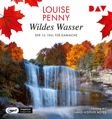 Wildes Wasser. Der 15. Fall für Gamache: Ungekürzte Lesung mit Hans-Werner Meyer (2 mp3-CDs) (Ein Fall für Gamache) von Der Audio Verlag