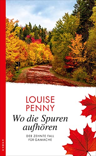 Wo die Spuren aufhören: Der zehnte Fall für Gamache (Ein Fall für Gamache)