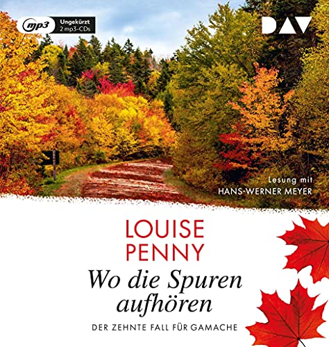 Wo die Spuren aufhören. Der zehnte Fall für Gamache: Ungekürzte Lesung mit Hans-Werner Meyer (2 mp3-CDs) (Ein Fall für Gamache) von Der Audio Verlag