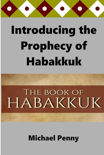 Introducing the Prophecy of Habakkuk von The Open Bible Trust
