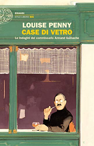 Case di vetro. Le indagini del commissario Armand Gamache (Einaudi. Stile libero big)