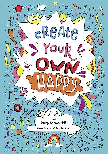 Create your own happy: Activities to boost children’s happiness and emotional resilience von Collins
