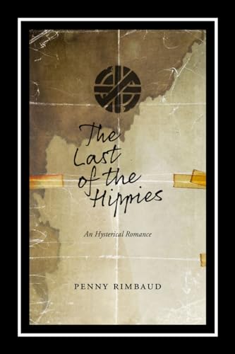 Last of the Hippies: An Hysterical Romance von PM Press