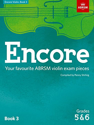 Encore Violin, Book 3, Grades 5 & 6: Your Favourite Abrsm Violin Exam Pieces (ABRSM Exam Pieces) von ABRSM