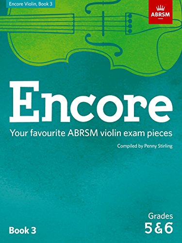 Encore Violin, Book 3, Grades 5 & 6: Your favourite ABRSM violin exam pieces (ABRSM Exam Pieces) von ABRSM