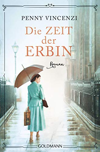 Die Zeit der Erbin: Roman von Goldmann