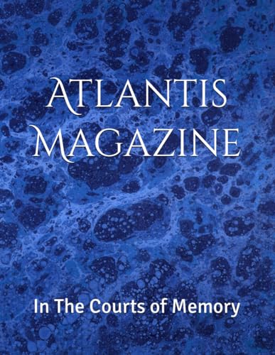 Atlantis Magazine: In The Courts of Memory
