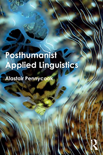 Posthumanist Applied Linguistics von Routledge