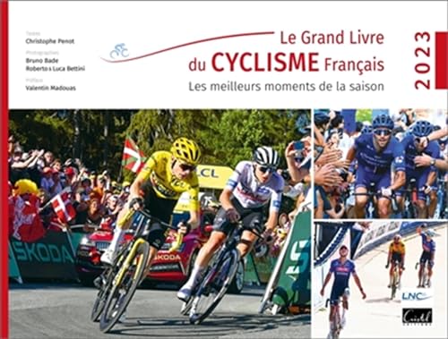 Le Grand Livre du Cyclisme français: Les meilleurs moments de la saison 2023
