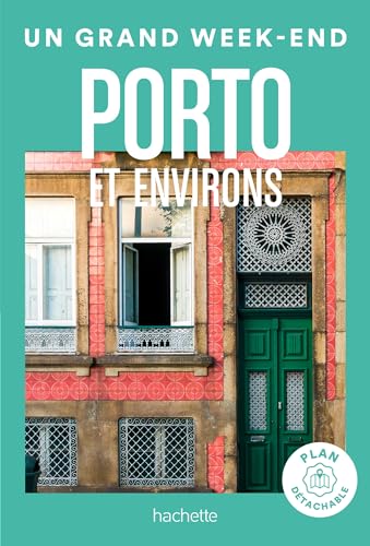 Porto et environs Guide Un Grand Week-end von HACHETTE TOURI