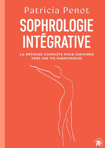 Sophrologie intégrative: LA MÉTHODE COMPLÈTE POUR CHEMINER VERS UNE VIE HARMONIEUSE von LOTUS ELEPHANT
