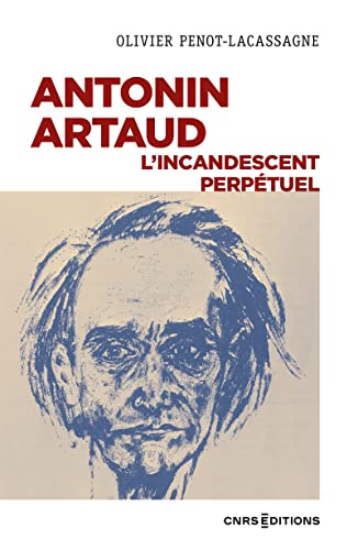 Antonin Artaud - L'incandescent perpétuel von CNRS EDITIONS