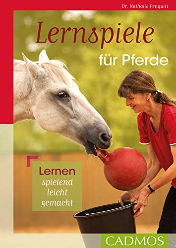 Lernspiele für Pferde: Lernen spielend leicht gemacht von Cadmos Verlag GmbH