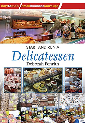 Start and Run a Delicatessen (How to Books-Small Business Startups Series)