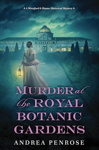 Murder at the Royal Botanic Gardens: A Riveting New Regency Historical Mystery (A Wrexford & Sloane Mystery, Band 5)