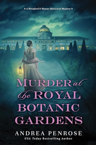Murder at the Royal Botanic Gardens: A Riveting New Regency Historical Mystery (A Wrexford & Sloane Mystery, Band 5)