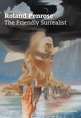 Roland Penrose: The Friendly Surrealist von Lee Miller Archives