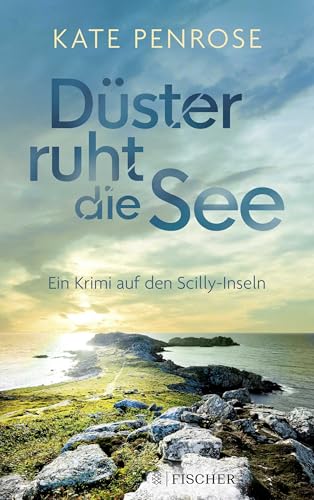 Düster ruht die See: Ein Krimi auf den Scilly-Inseln | Der perfekte Krimi zum Entspannen von FISCHER Taschenbuch