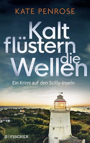 Kalt flüstern die Wellen: Ein Krimi auf den Scilly-Inseln