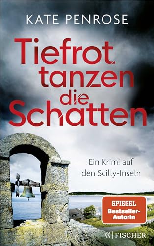 Tiefrot tanzen die Schatten: Ein Krimi auf den Scilly-Inseln